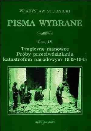 Okładka książki: Tragiczne manowce. Próby przeciwdziałania katastrofom narodowym 1939-1945