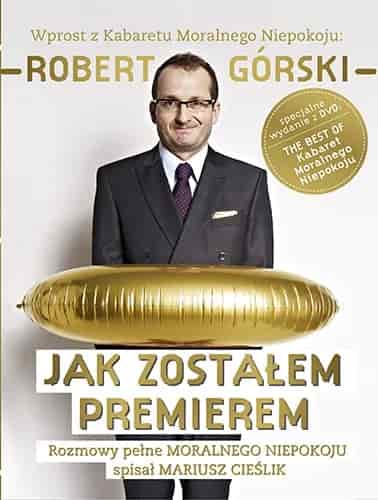 Okładka książki: Jak zostałem premierem. Rozmowy pełne Moralnego Niepokoju