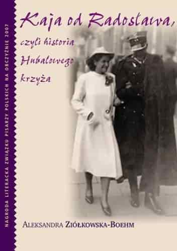 Okładka książki: Kaja od Radosława czyli Historia Hubalowego krzyża