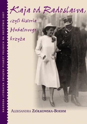 Okładka książki: Kaja od Radosława czyli Historia Hubalowego krzyża