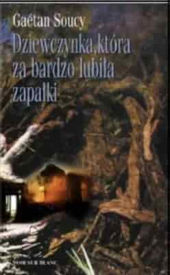 Okładka książki: Dziewczynka, która za bardzo lubiła zapałki