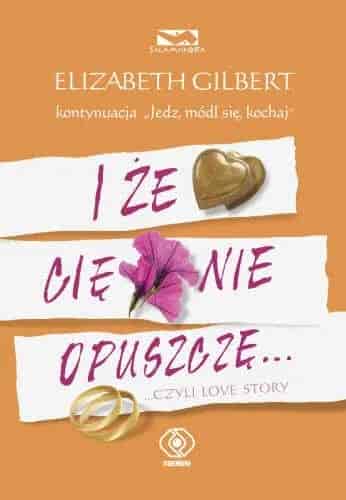 Okładka książki: I że cię nie opuszczę... czyli love story