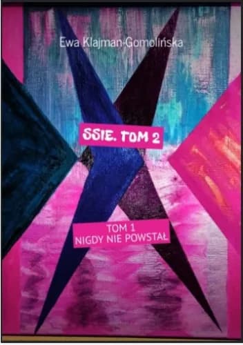 Okładka książki: SSIE. TOM 2. TOM 1 NIGDY NIE POWSTAŁ