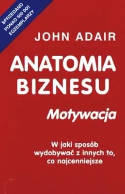 Okładka książki: Anatomia biznesu. Motywacja