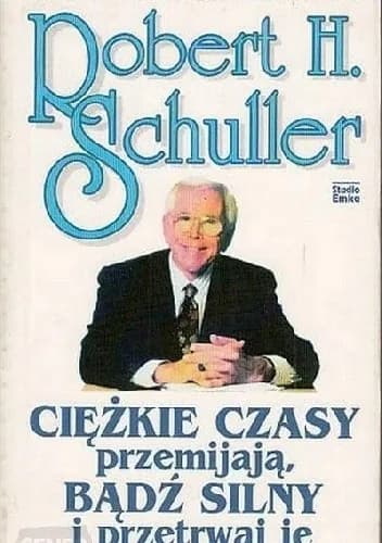Okładka książki: Ciężkie czasy przemijają, bądź silny i przetrwaj je