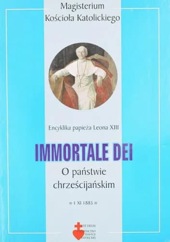Okładka książki: Immortale Dei. O państwie chrześcijańskim