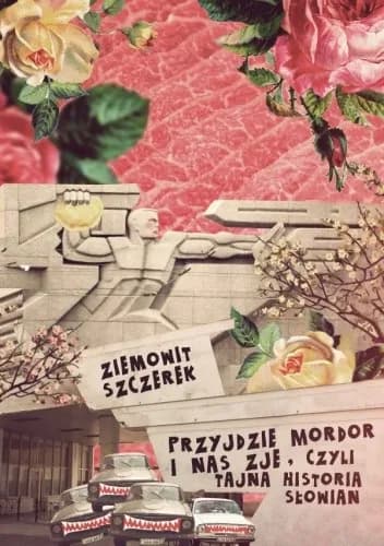 Okładka książki: Przyjdzie Mordor i nas zje, czyli tajna historia Słowian