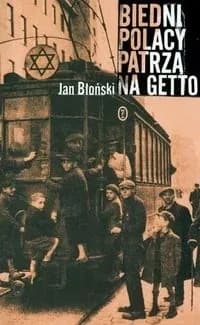 Okładka książki: Biedni Polacy patrzą na Getto