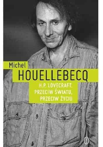 Okładka książki: H.P. Lovecraft. Przeciw światu, przeciw życiu