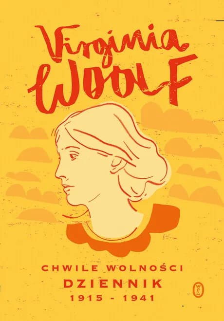 Okładka książki: Chwile wolności. Dziennik 1915 - 1941