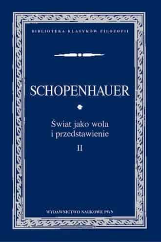 Okładka książki: Świat jako wola i przedstawienie. Tom 2. Seria: Biblioteka klasyków filozofii