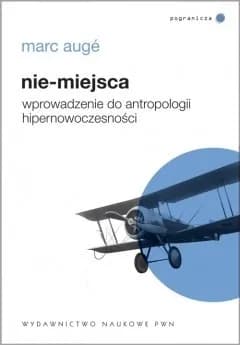 Okładka książki: Nie-miejsca. Wprowadzenie do antropologii hipernowoczesności