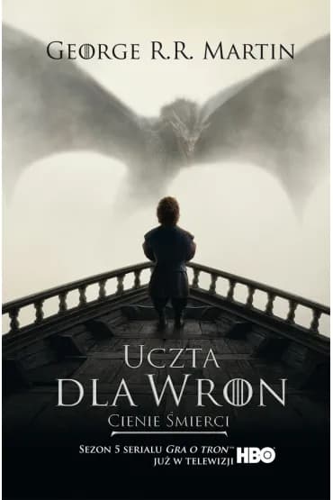 Okładka książki: Cienie śmierci. Uczta dla wron. Część 1. Pieśń Lodu i Ognia. Tom 4. Wydanie serialowe